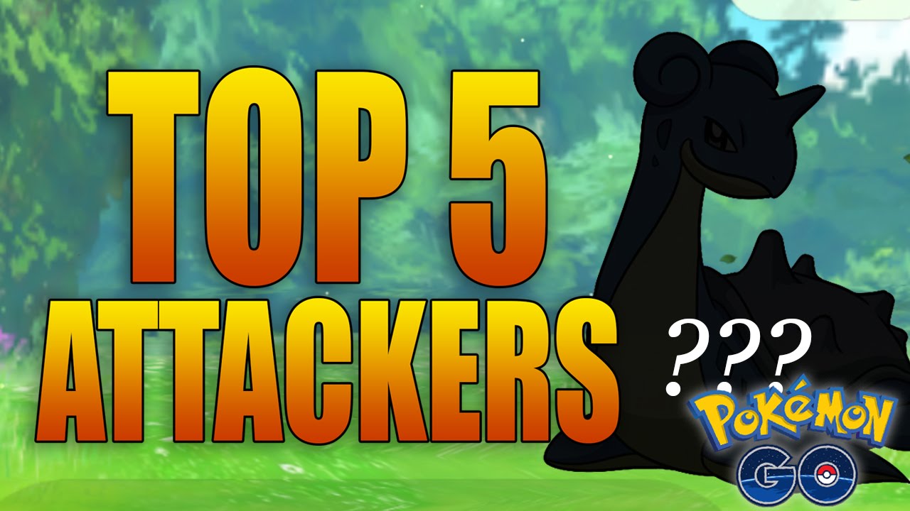 Top 5 Best Powerful/Attacking Pokemon in Pokemon GO!