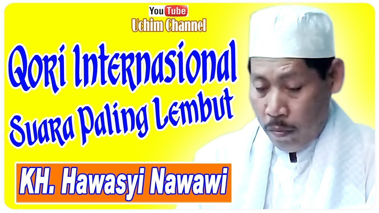Suara Lembut Qori Internasional || KH. Hawasyi Nawawi