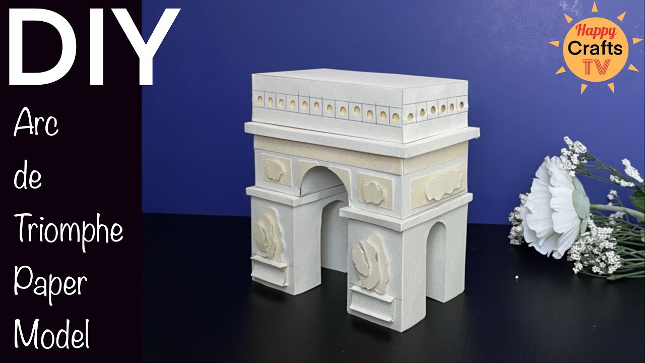 DIY ARC DE TRIOMPHE PAPER MODEL I HOW TO MAKE ARCH OF TRIUMPH MODEL WITH PAPER I DIY PAPER LANDMARKS