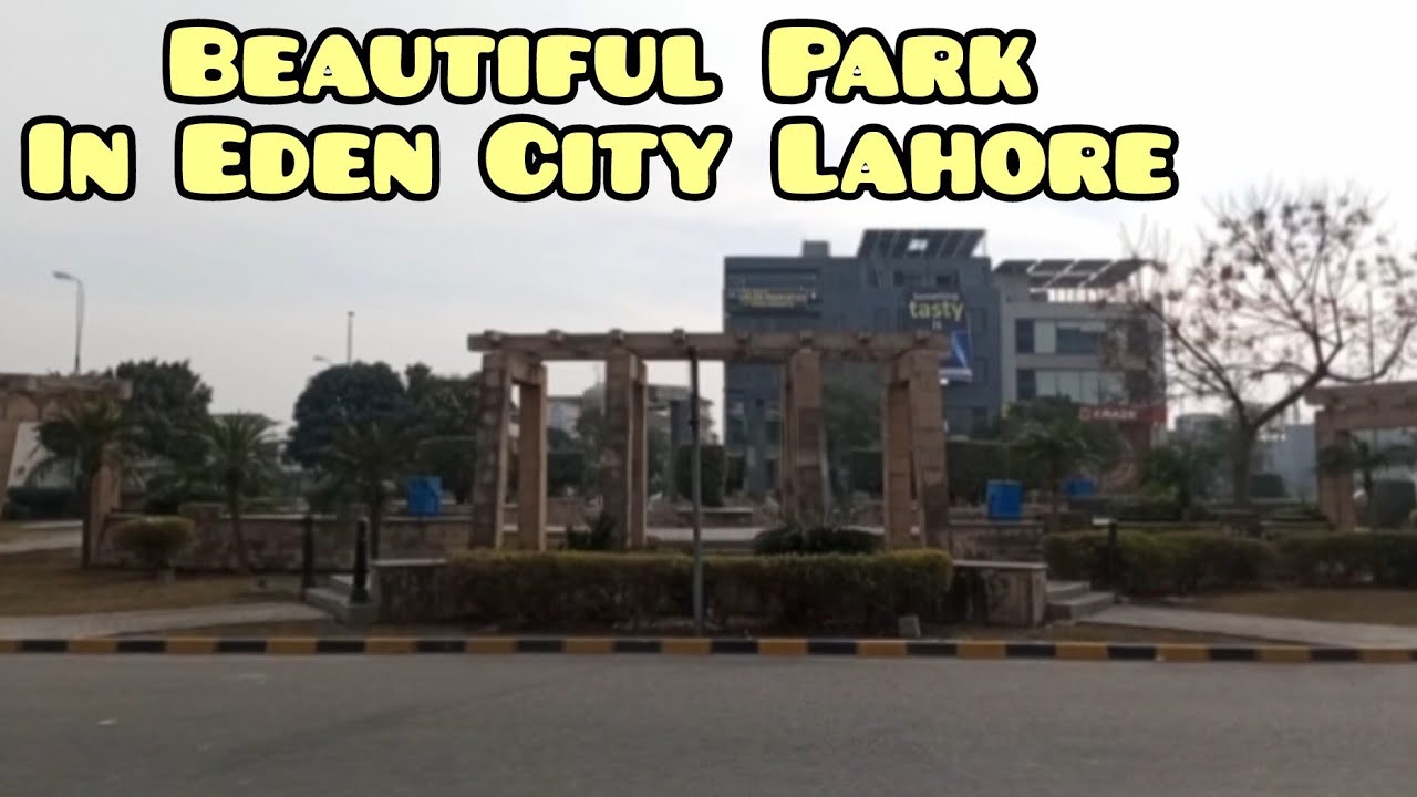 Beautiful Park of Eden City Lahore Near DHA Phase 8 #cityofgardens