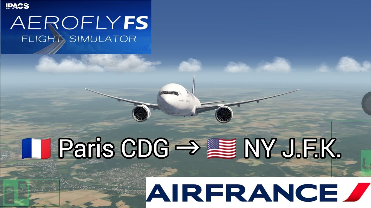 🇨🇵 [LFPG] Paris CDG → 🇺🇸 [KJFK] NY J.F.K. | 777-300ER Air France | Aerofly FS Global 