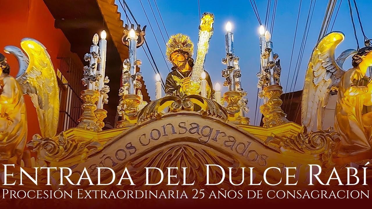 ENTRADA PROCESIÓN DEL DULCE RABÍ JOCOTENANGO 25 AÑOS CONSAGRACIÓN | PERIODISMO CATOLICO