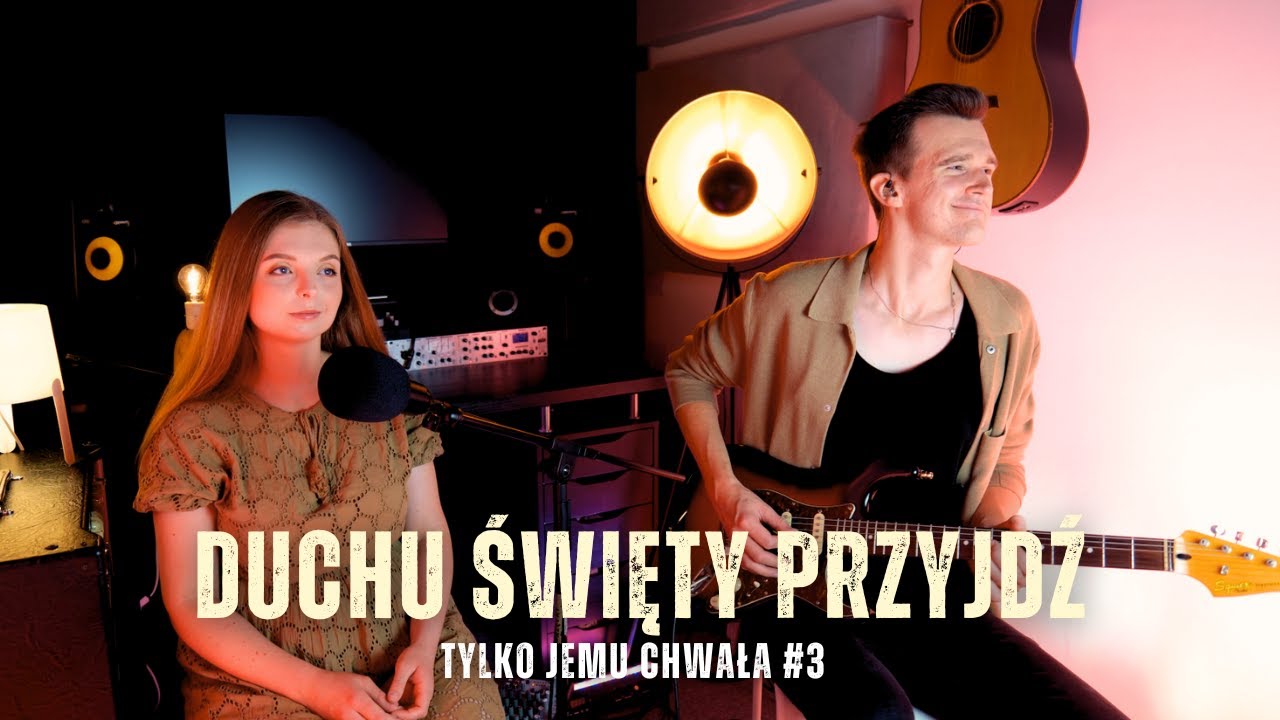 Duchu Święty przyjdź - Arek Borzęcki ft. Aleksandra Rudzińska Jemielniak || Tylko Jemu Chwała #3