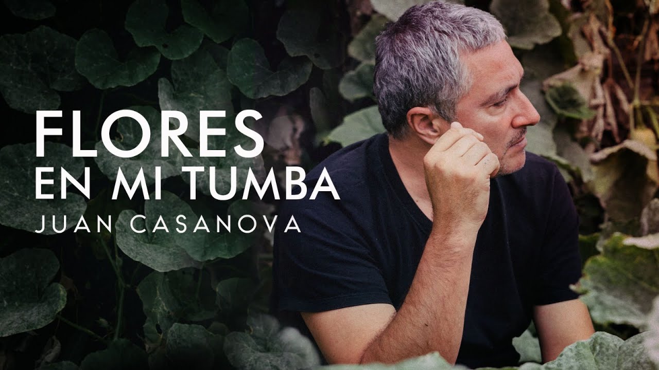 Juan Casanova y Luciano Supervielle - Flores en mi Tumba