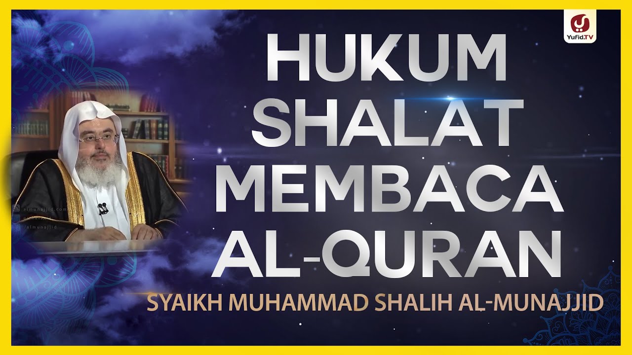 Hukum Shalat Membaca Al-Quran - Syaikh Muhammad Shalih Al-Munajjid #NasehatUlama