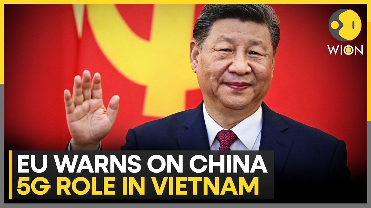 EU Warns China&rsquo;s Role In Vietnam 5G May Hit Foreign Investment | WION