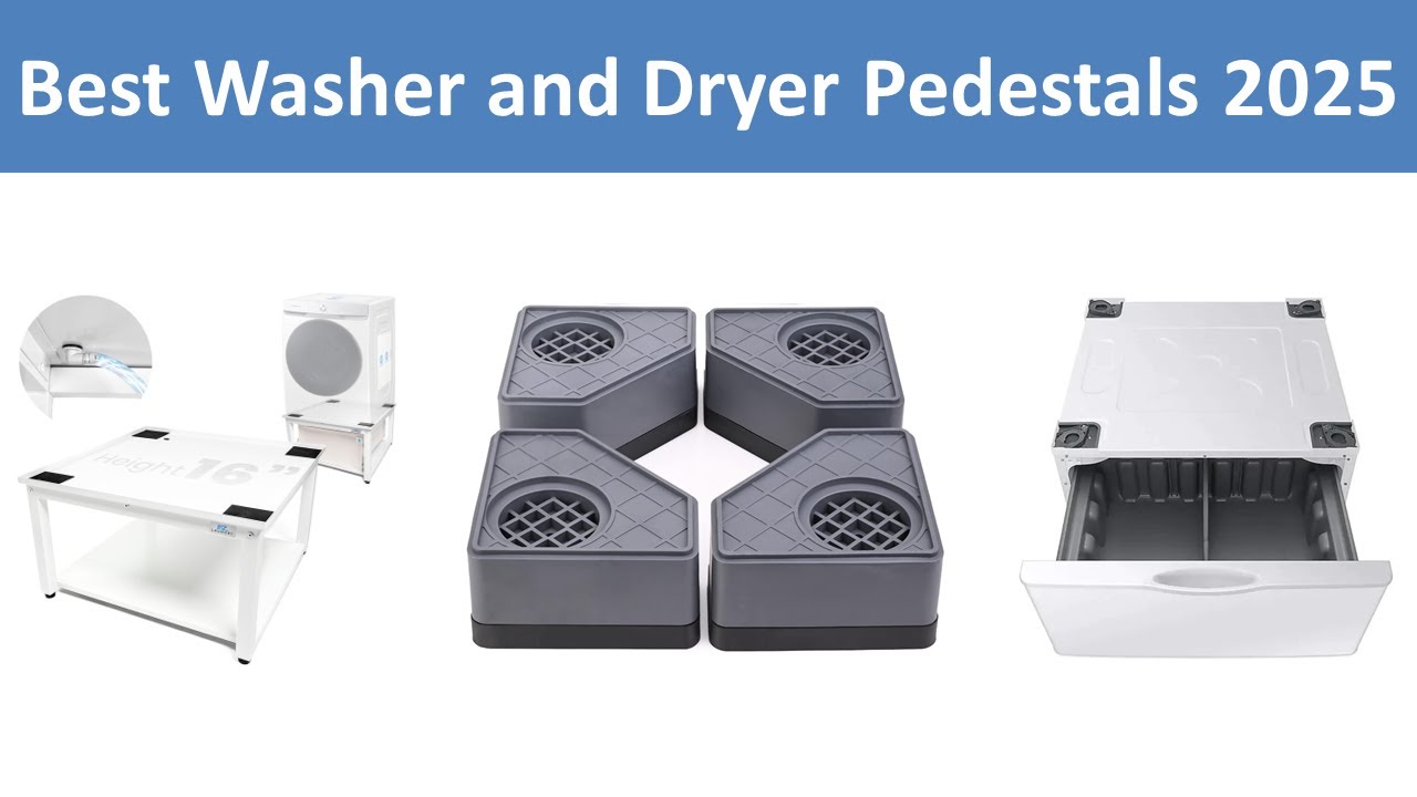 Top 6 Best Washer and Dryer Pedestals in 2025