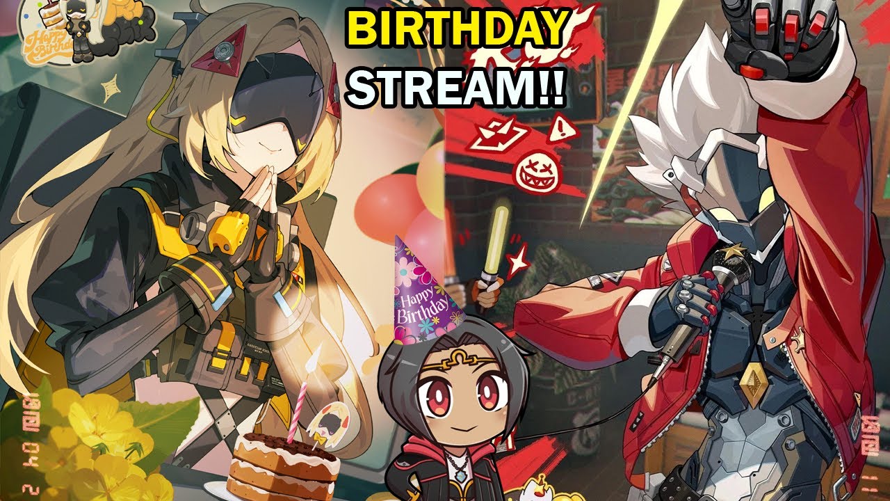 ZZZ BUT... ITS MUH BIRTHDAY!! Endgame & Chill Come Hang and say Hi! - Zenless Zone Zero 2.5