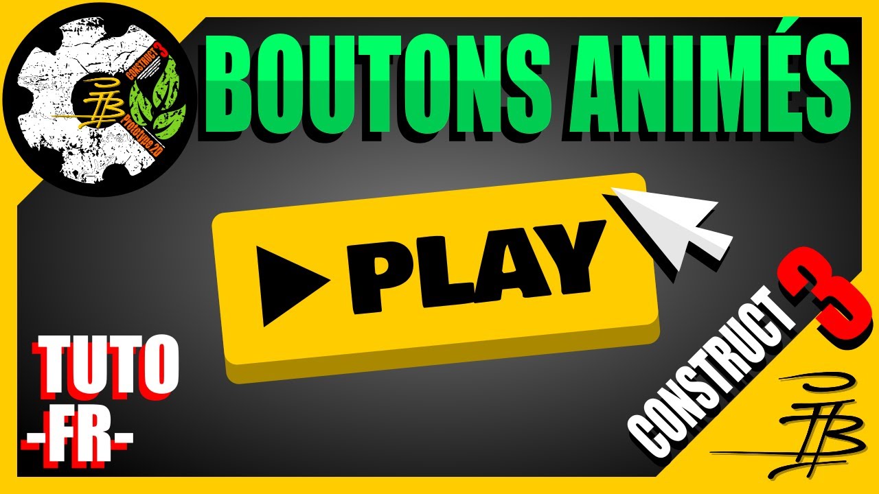 CREER DES BOUTONS ANIMÉS - CONSTRUCT 3 - TUTO [FR]