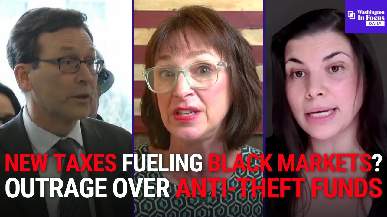 Washington In Focus Daily | 4.14.26 | Critics Say New Taxes Fuel Black Market & Anti-Theft Funds Cut