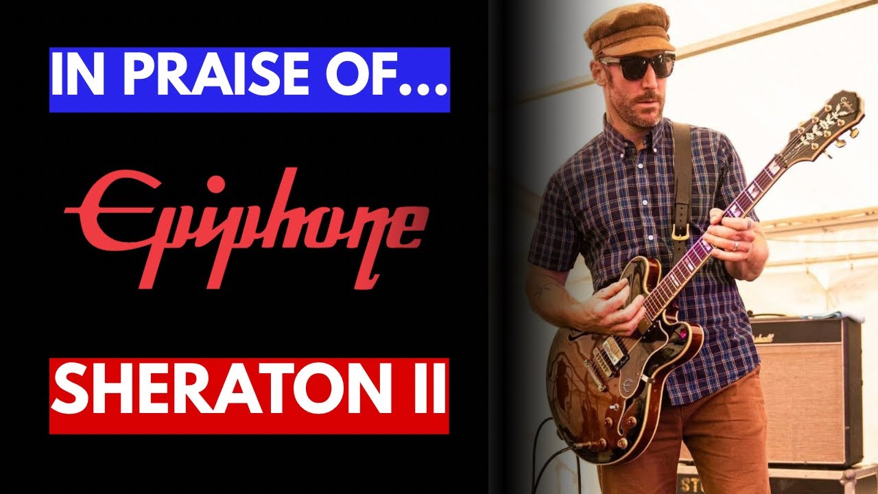 In Praise of the Epiphone, Sheraton II