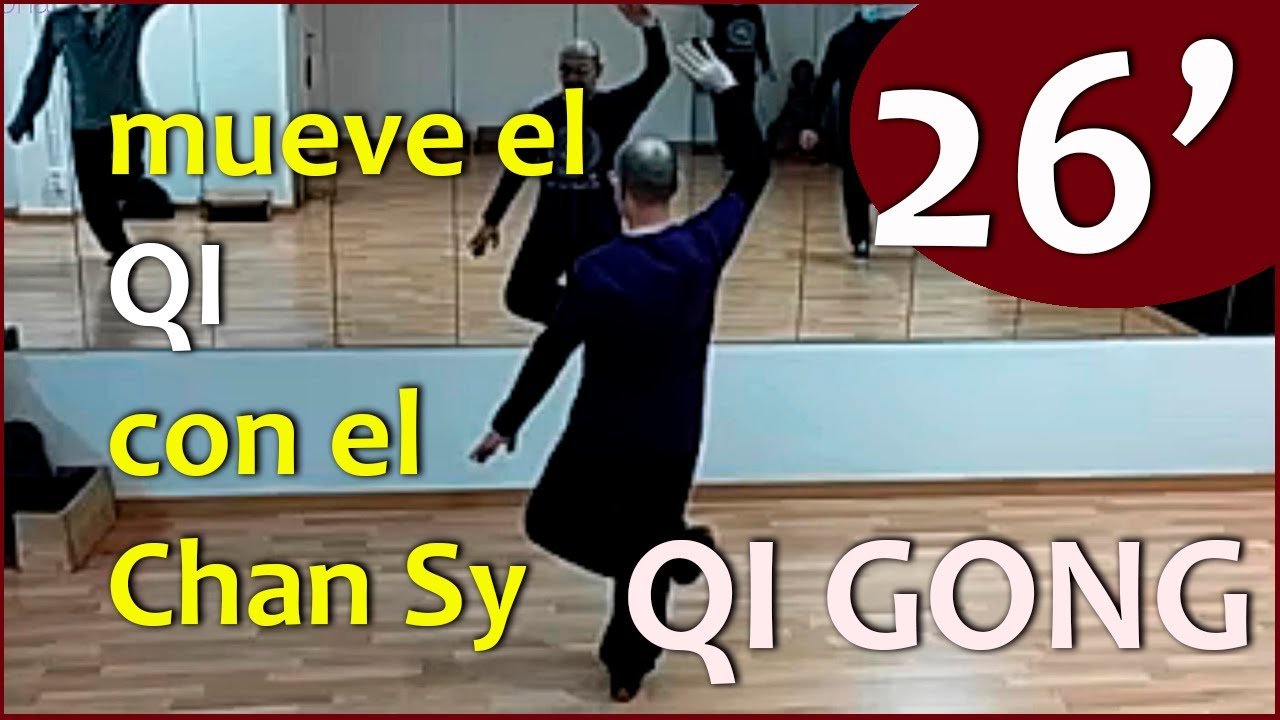 🈯️ Rutina Qi Gong 26 minutos #11 mueve el QI 🔥 con Chan Sy