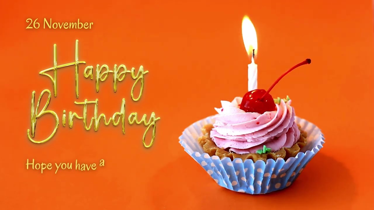 26 November Happy Birthday