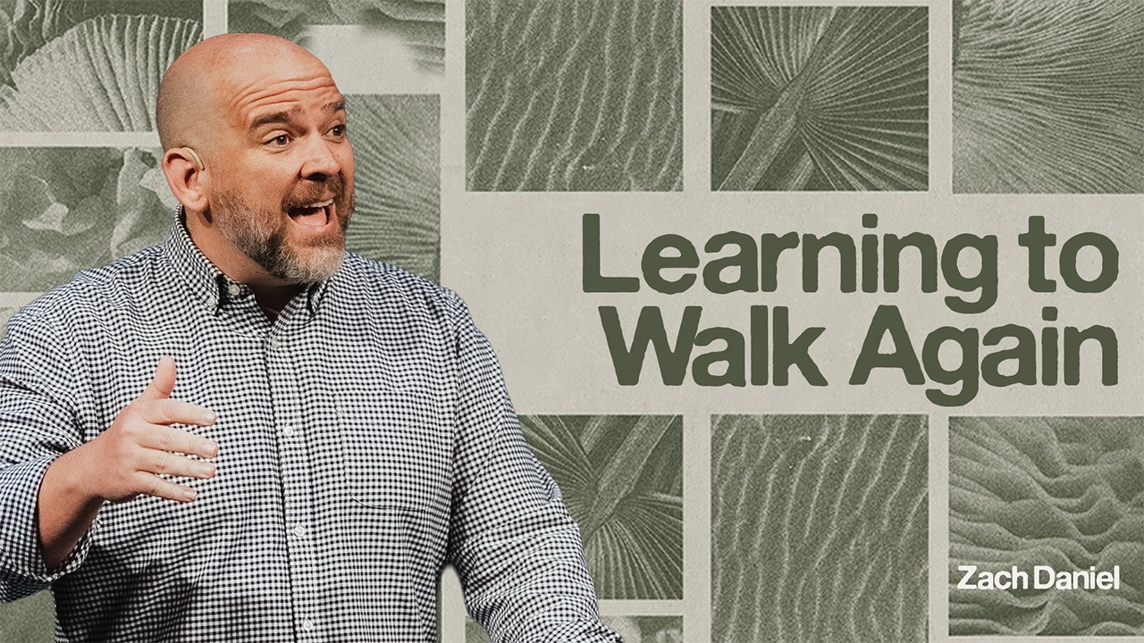 Ephesians (Pt. 6) | Learning to Walk Again