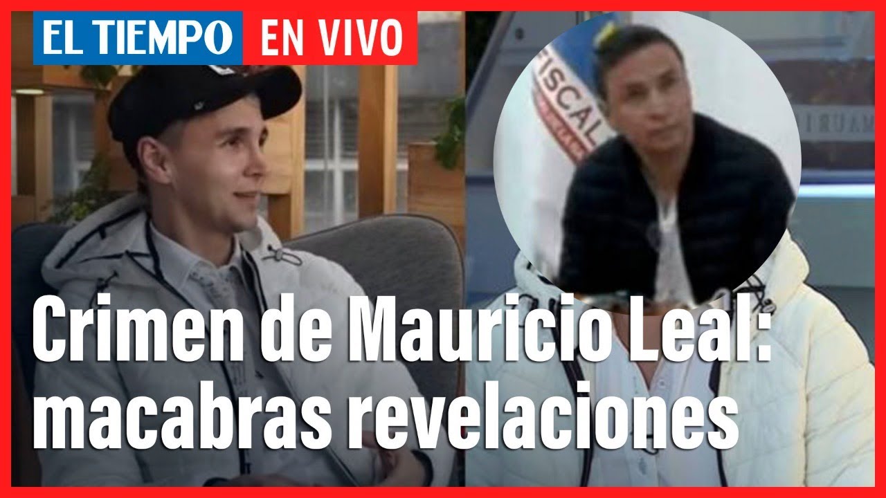 Crimen de Mauricio Leal: las macabras revelaciones en audiencia de imputación | El Tiempo
