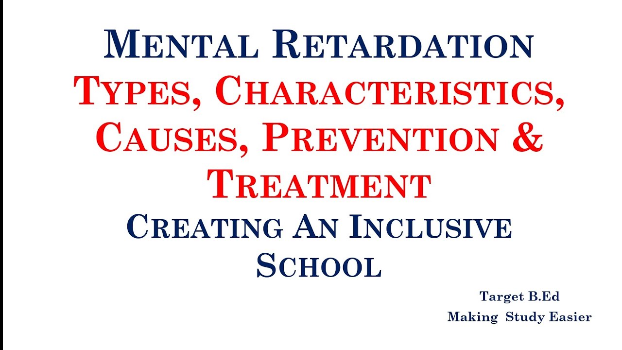 Mental Retardation - Types, Characteristics, Prevention