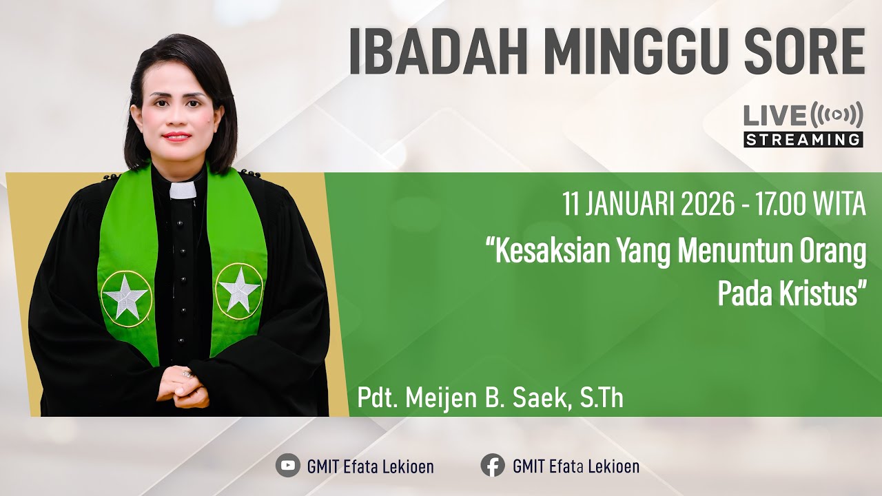 [LIVE] IBADAH MINGGU SORE | GMIT JEMAAT EFATA LEKIOEN | 11 JANUARI 2026