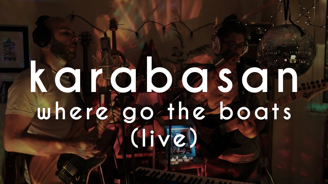karabasan - where go the boats (live)