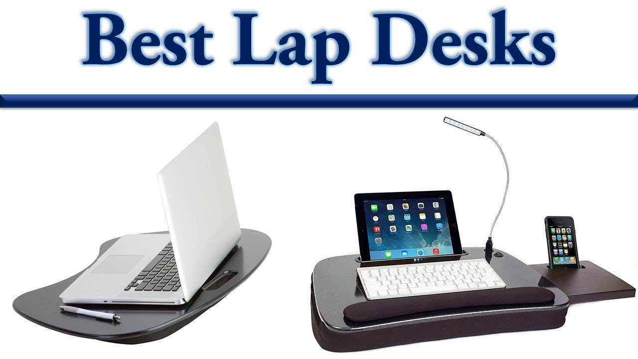 Best Lap Desks &ndash; Top 5 Lap Desks Reviews