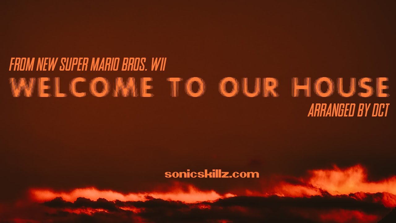 DCT - New Super Mario Bros. Wii remix - Welcome to Our House