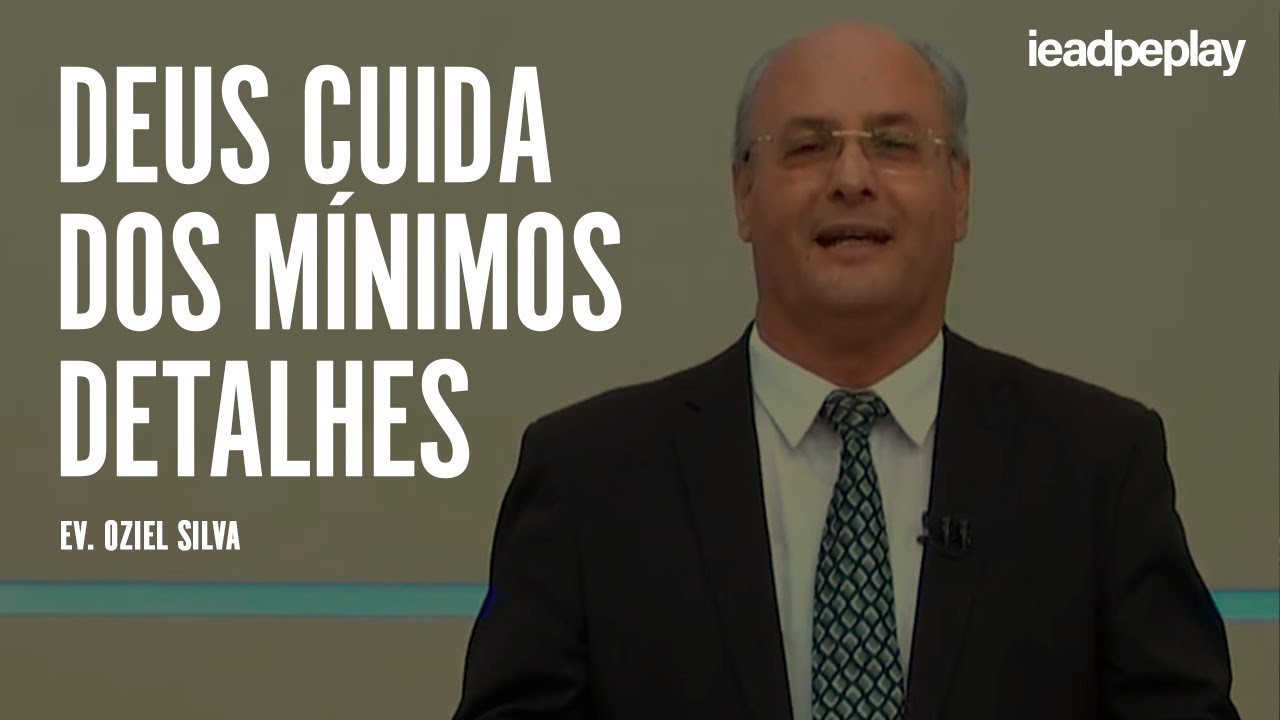 EV. OZIEL SILVA [HD] DEUS CUIDA DOS MÍNIMOS DETALHES
