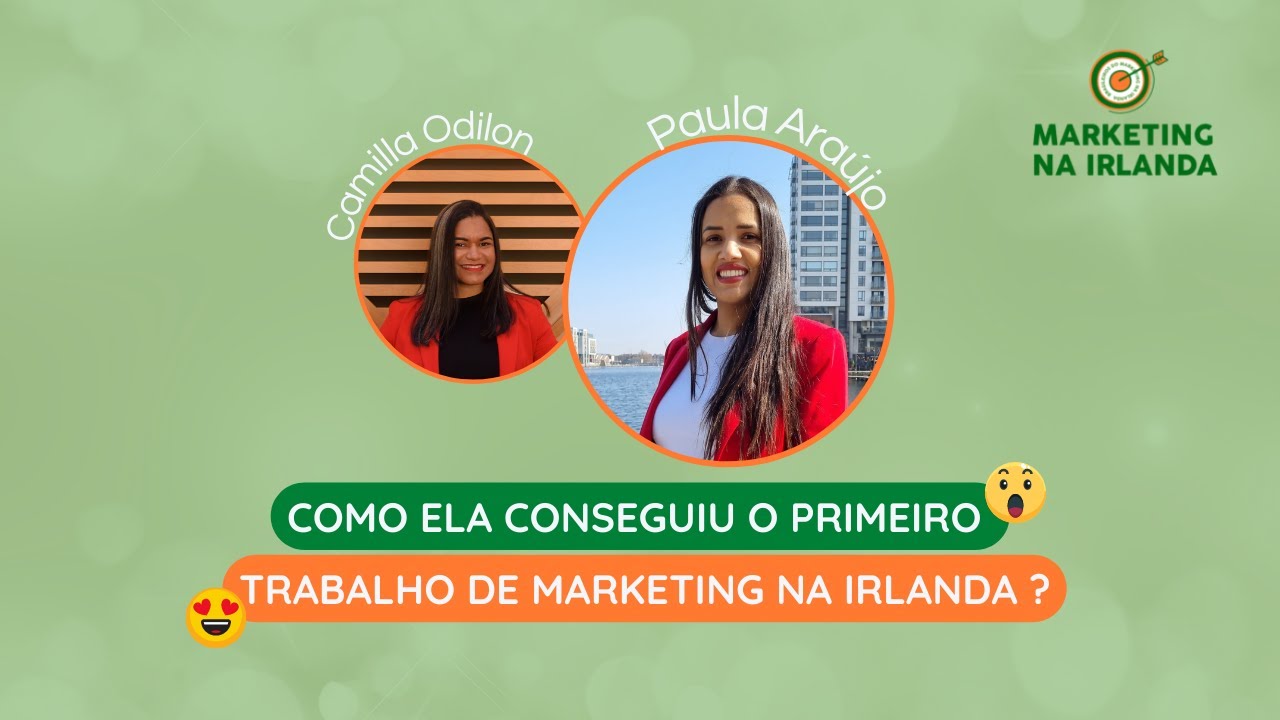 Trabalho de Marketing na Irlanda - Paula era estudante e conseguiu uma oportunidade