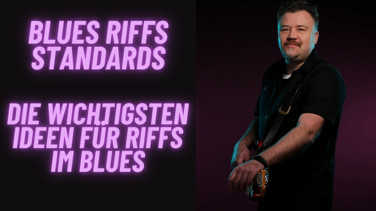 Blues Riffs - die wichtigsten Grundlagen