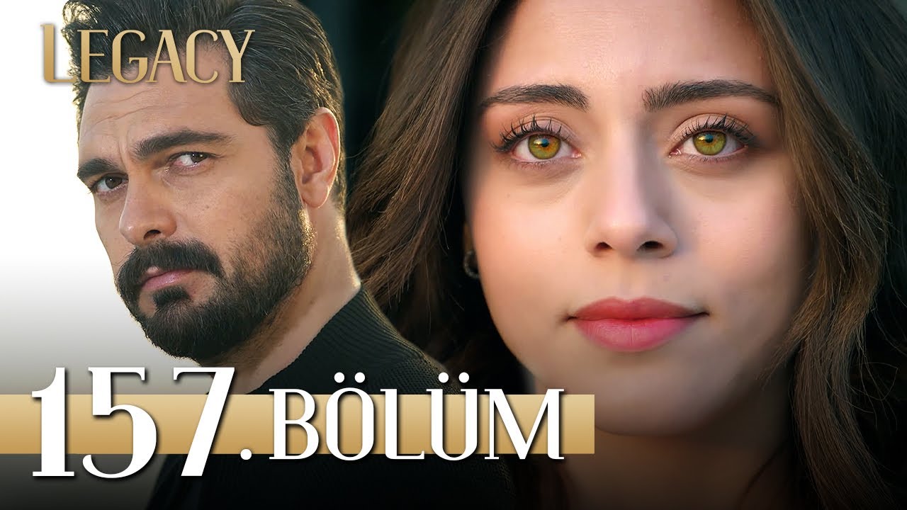 Emanet 157. Bölüm | Legacy episode 157