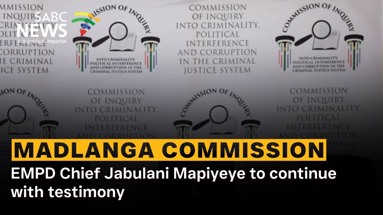 Madlanga Commission | EMPD Chief Jabulani Mapiyeye to continue with testimony