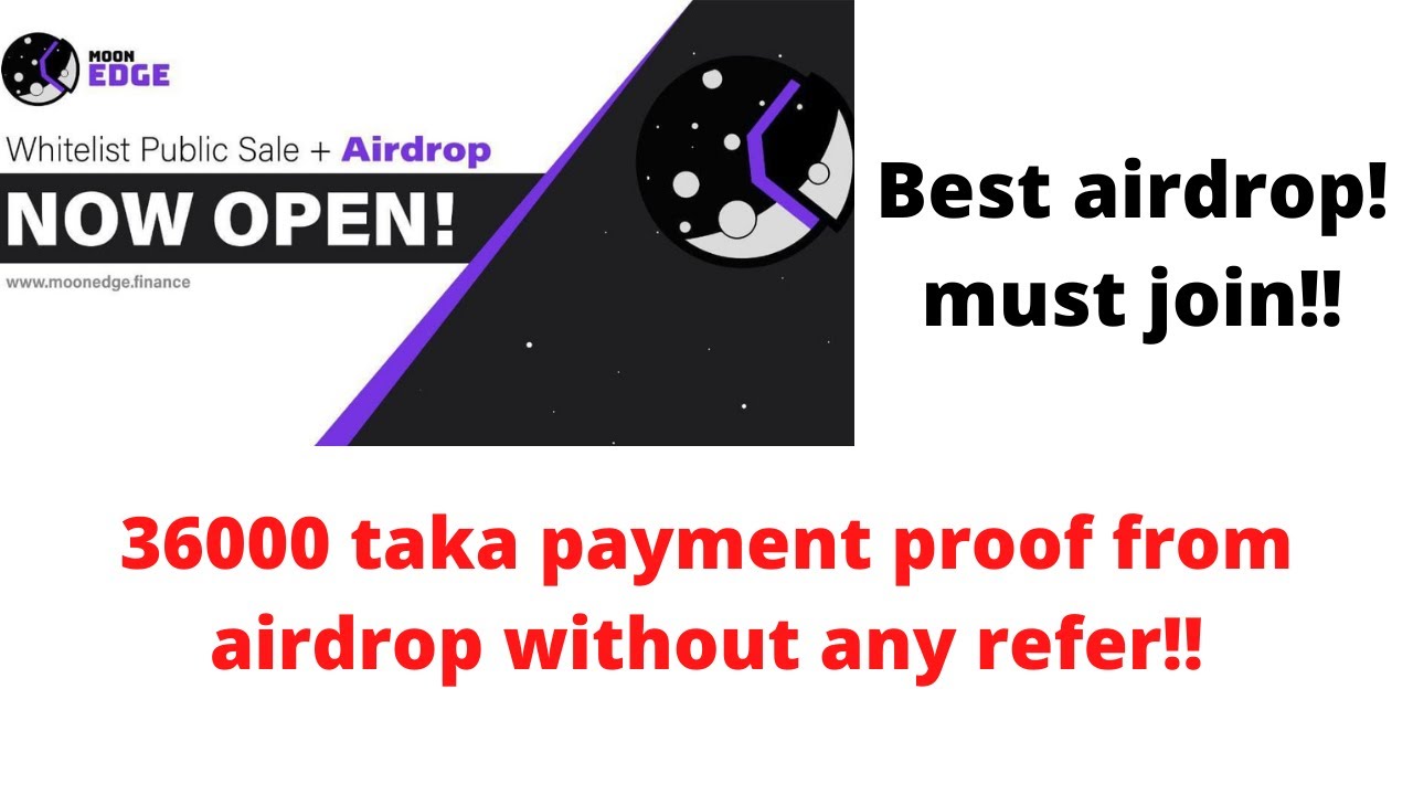 36000taka payment proof and moonedge airdrop join tutorial