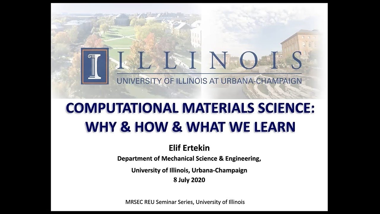 I-MRSEC REU Faculty Series: Elif Ertekin- Computational Materials Science: Why & How & What We Learn