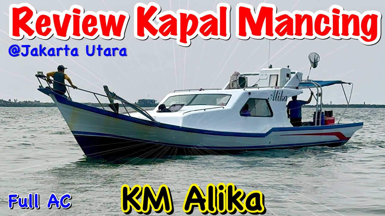 REVIEW KAPAL MANCING ‼️ | KM ALIKA - PLTU ANCOL JAKARTA  #gofishi #LautBukanTempatSampah