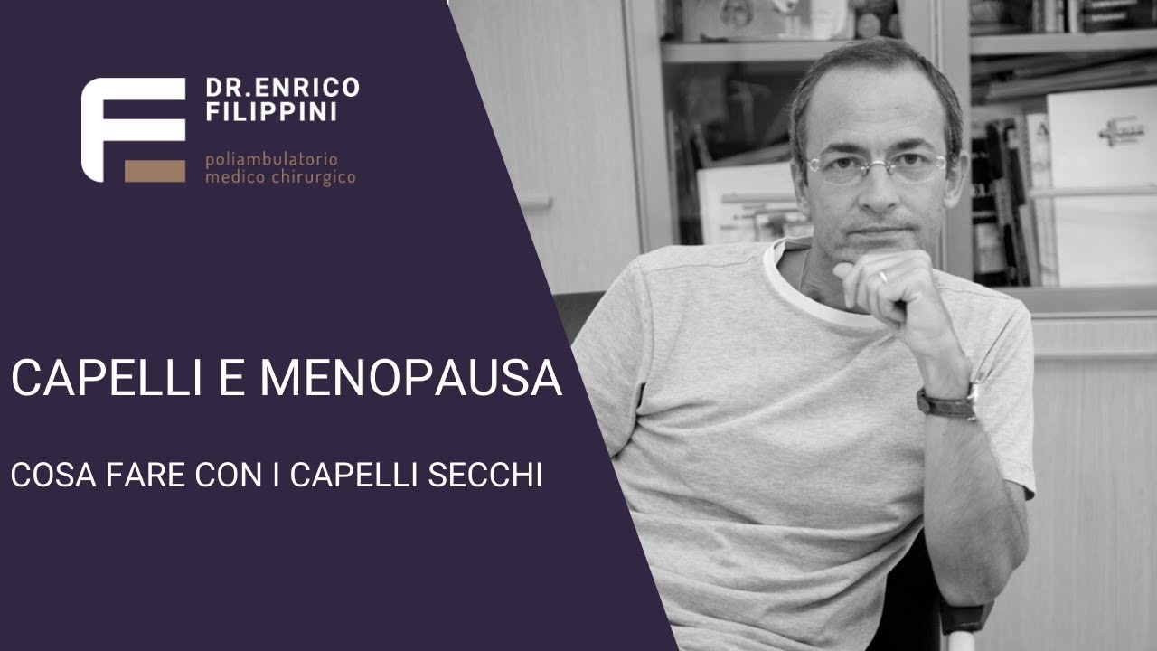 Capelli secchi in menopausa ? Ecco cosa fare