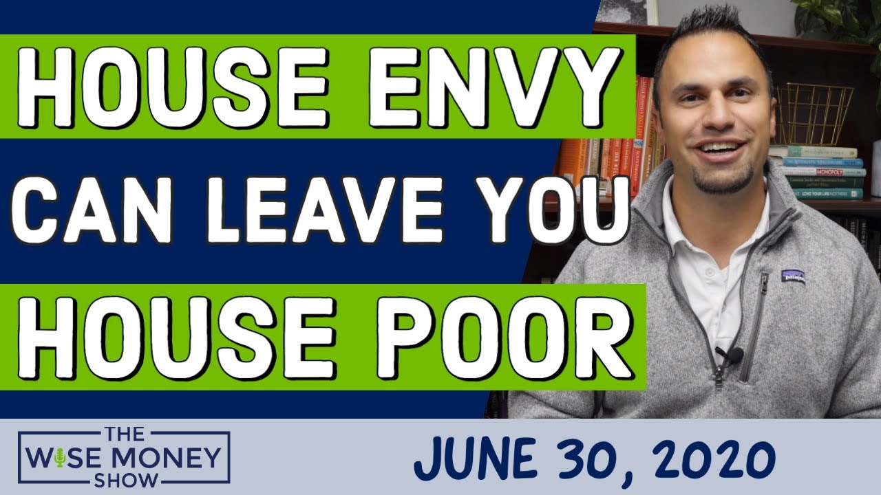 House Envy Can Leave You House Poor