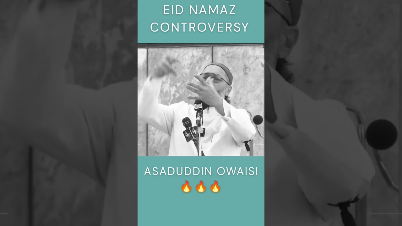 EID Namaz Controversy #eid #asaduddinowaisi