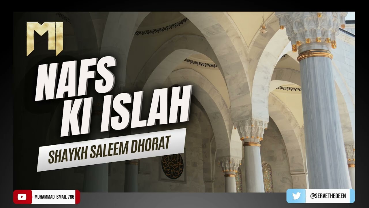 Shaykh Saleem Dhorat D.B - Nafs Ki Islah aur Uska Tariqa