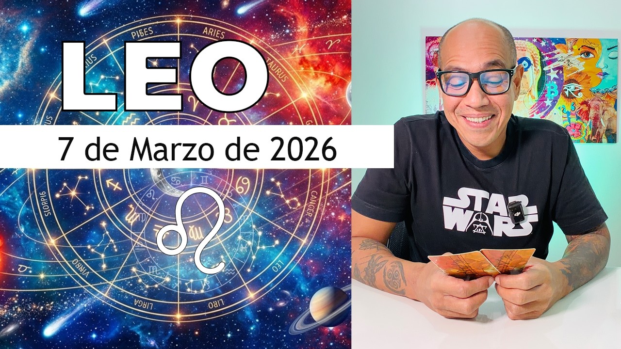 LEO | Horóscopo de hoy 7 de Marzo 2026