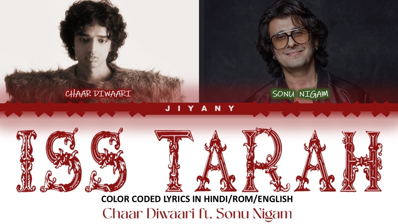 Iss Tarah Lyrics Video - Chaar Diwaari ft. Sonu Nigam (Color Coded Lyrics in Hindi/Rom/English)