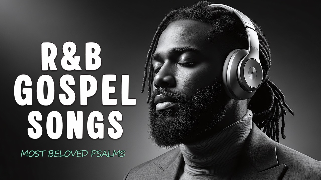 Chill Gospel R&B Psalms | 3-Hour Soulful Worship Mix