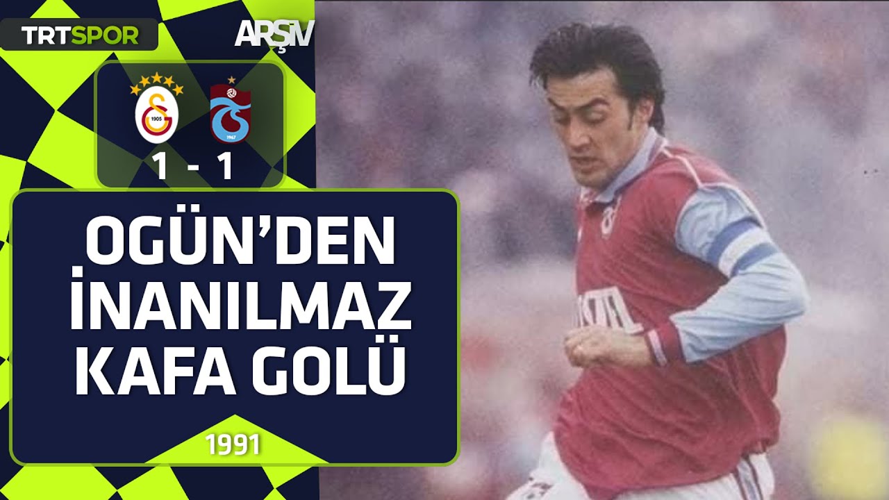 Galatasaray - Trabzonspor: 1-1 (1991-92 sezonu) Ogün'den müthiş kafa golü