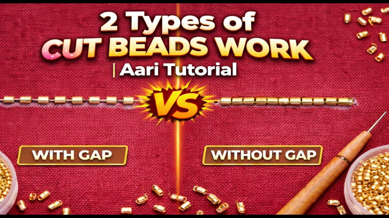 Cut Beads Gap vs No Gap | 2 Stitching Styles Explained | Aari Work