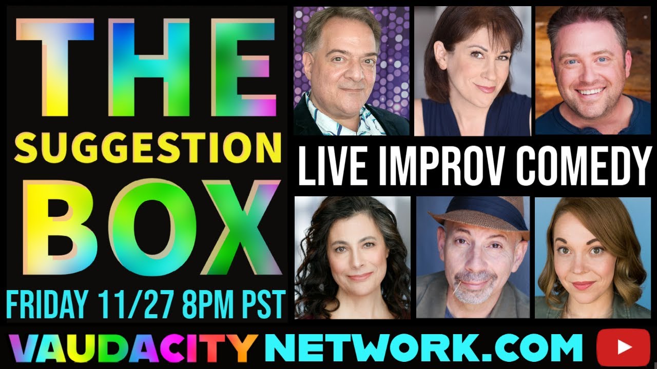 Live Improv | The Suggestion Box #16! Featuring the Vaudacity Improv Players | Friday 11/27, 8PM PDT