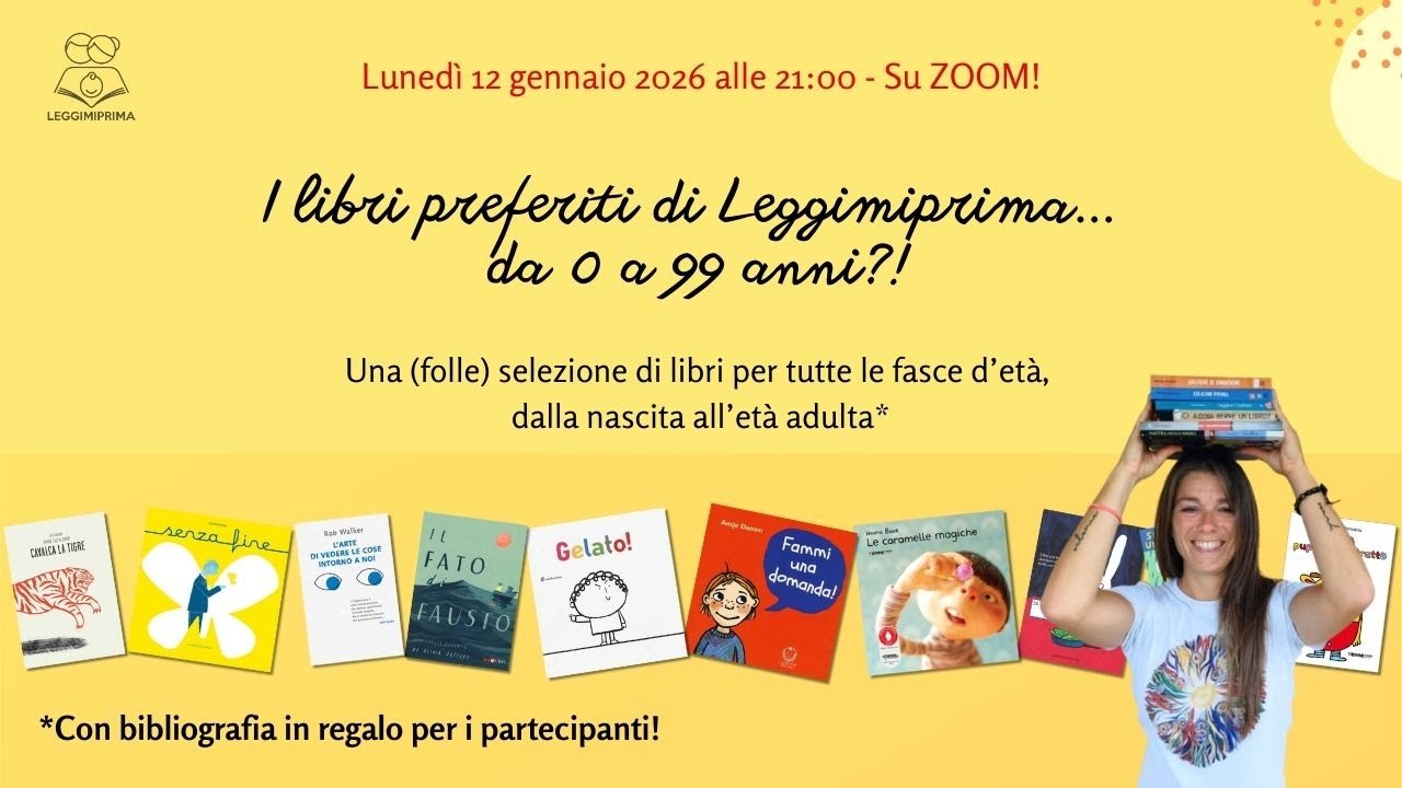 I libri preferiti di leggimiprima... dalla fascia 0-3 all'et&agrave; adulta!