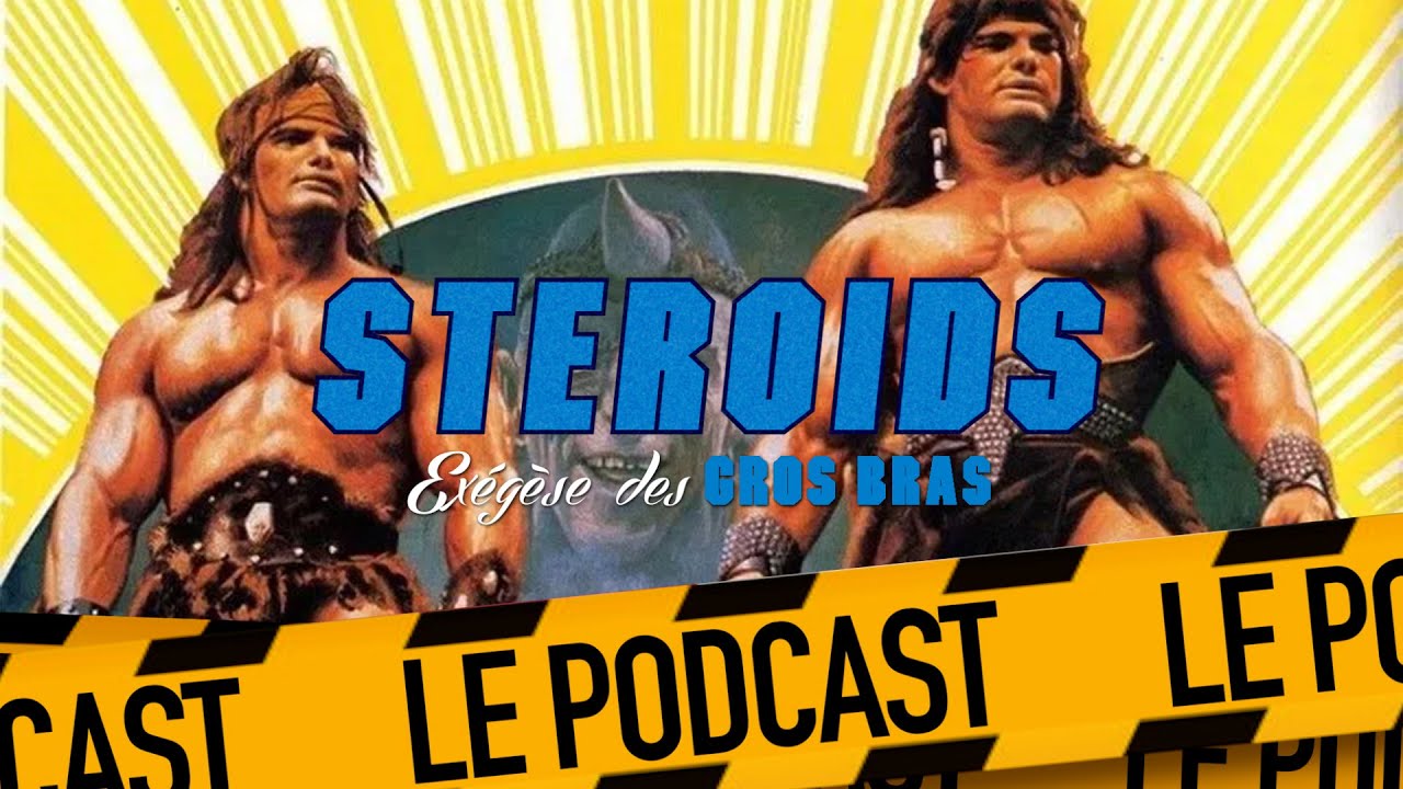 LES BARBARIANS - STEROIDS LE PODCAST