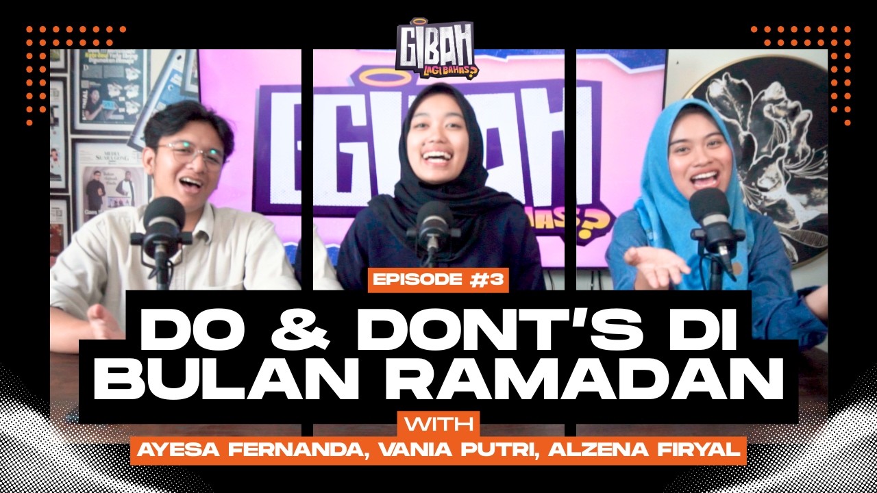 EP 3 GHIBAH - HAL HAL YANG GAKBOLEH DILAKUIN KETIKA BULAN RAMADAN?