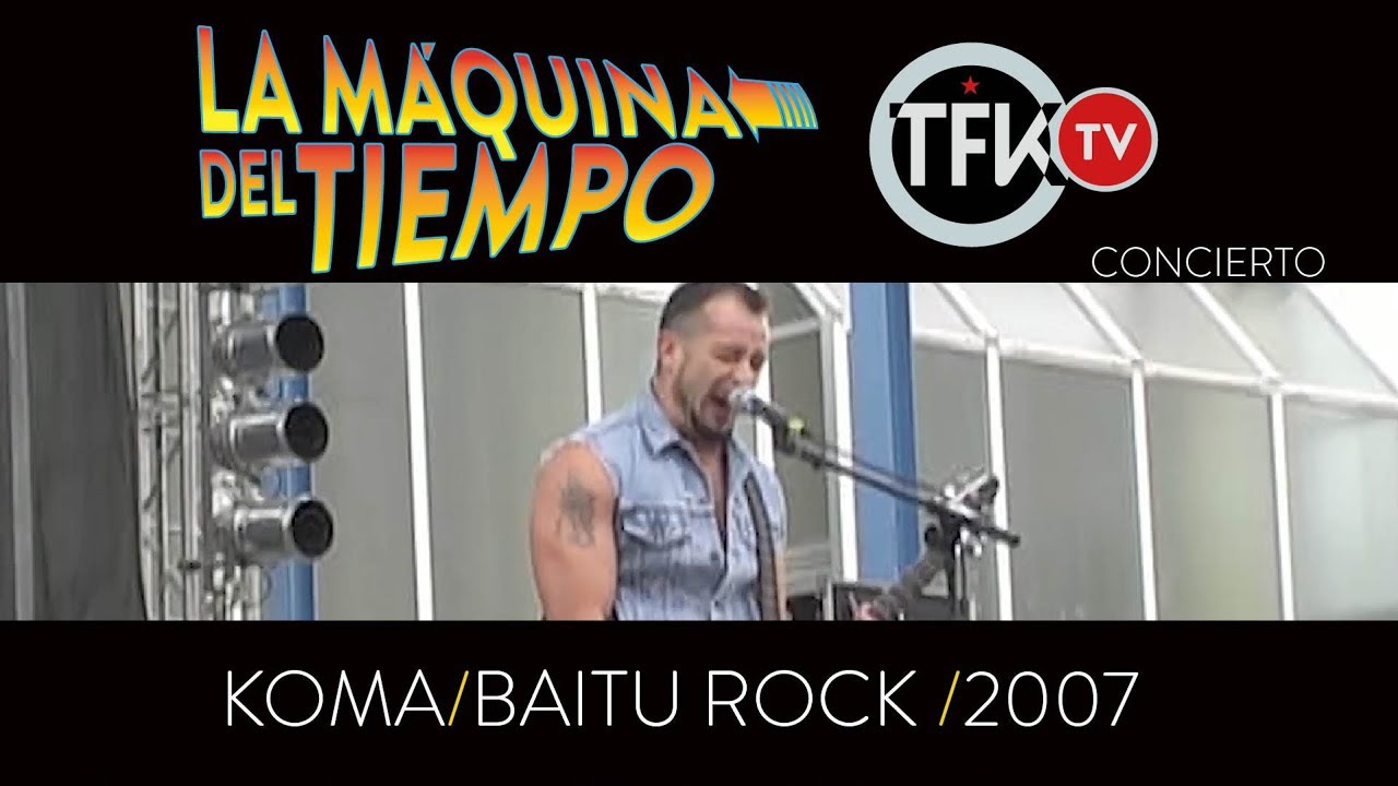 Koma - Baitu rock - 2007 - La máquina del tiempo TFKTV