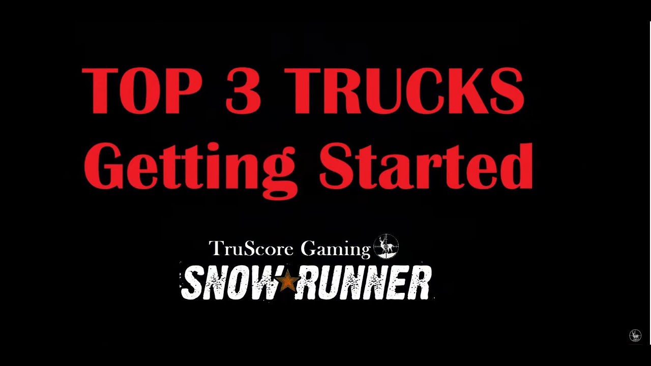 TOP 3 Starter Trucks SnowRunner How To Get Them!