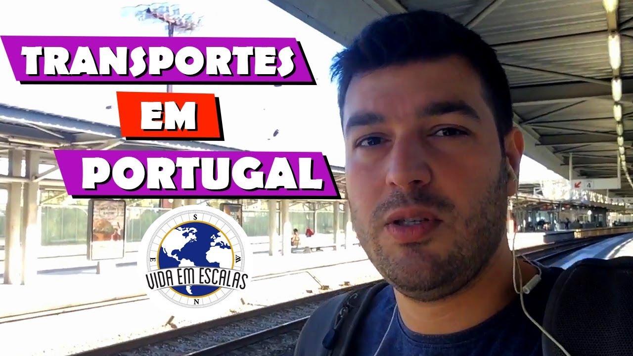 COMO S&Atilde;O OS TRANSPORTES DE PORTUGAL | Custo de Vida