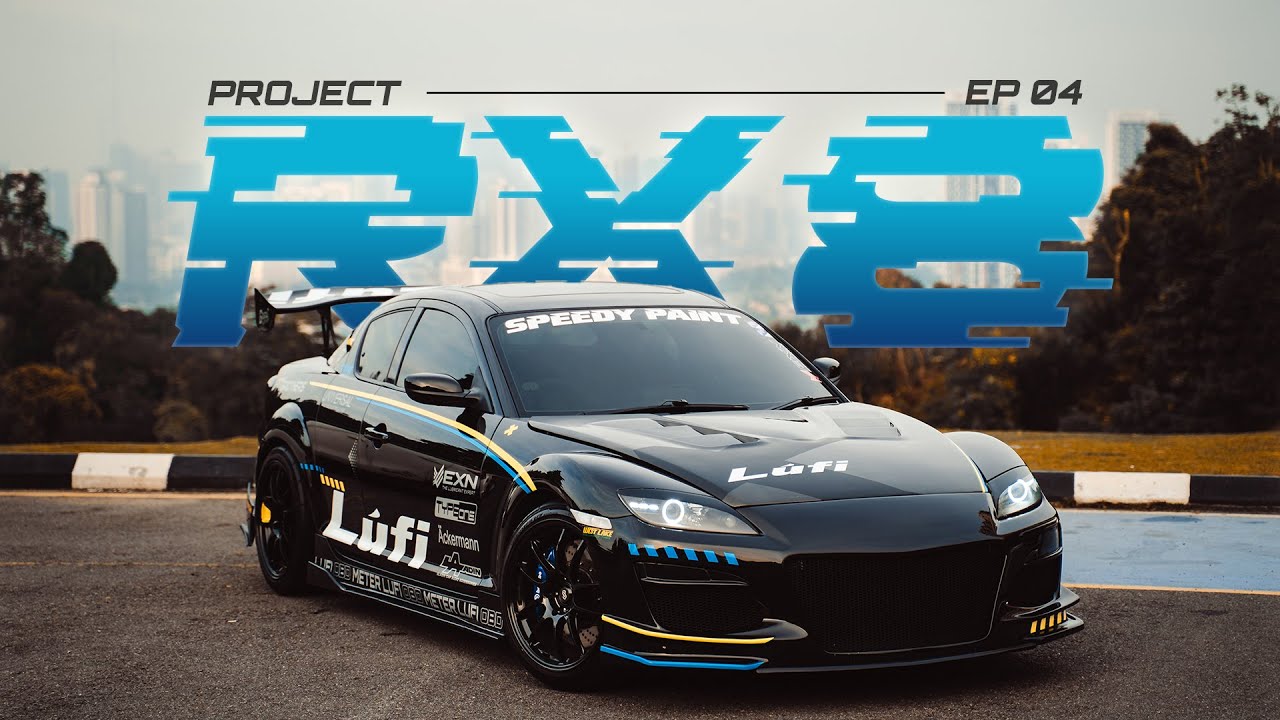 Project RX8 by Lufi Malaysia - Episode 4