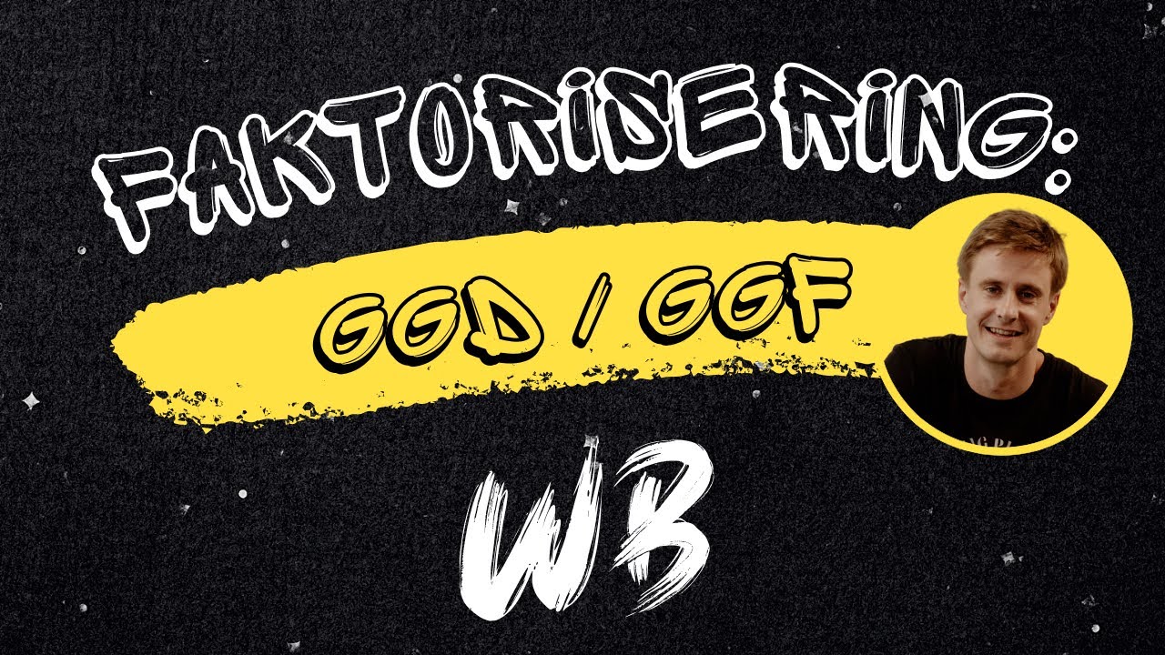 Faktorisering: GGD/GGF